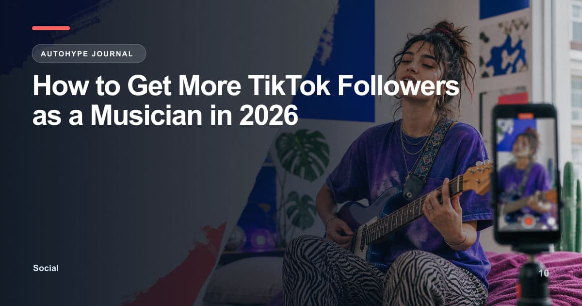 How to Get More TikTok Followers as a Musician — 2026 Guide