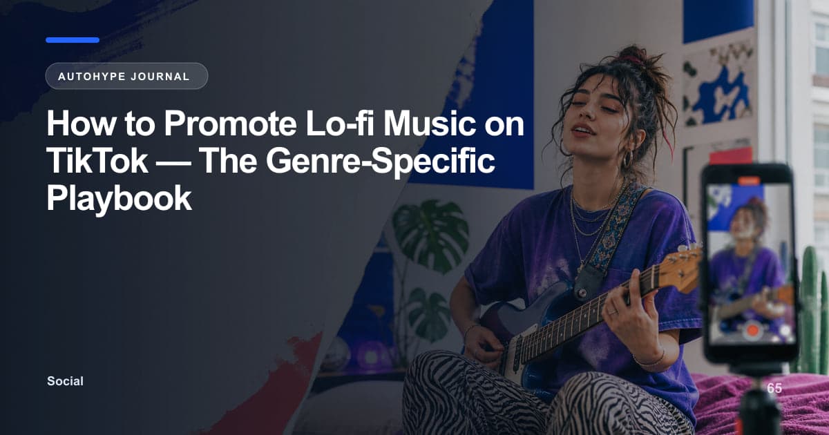 How to Promote Lo-fi Music on TikTok — The Complete Genre Guide