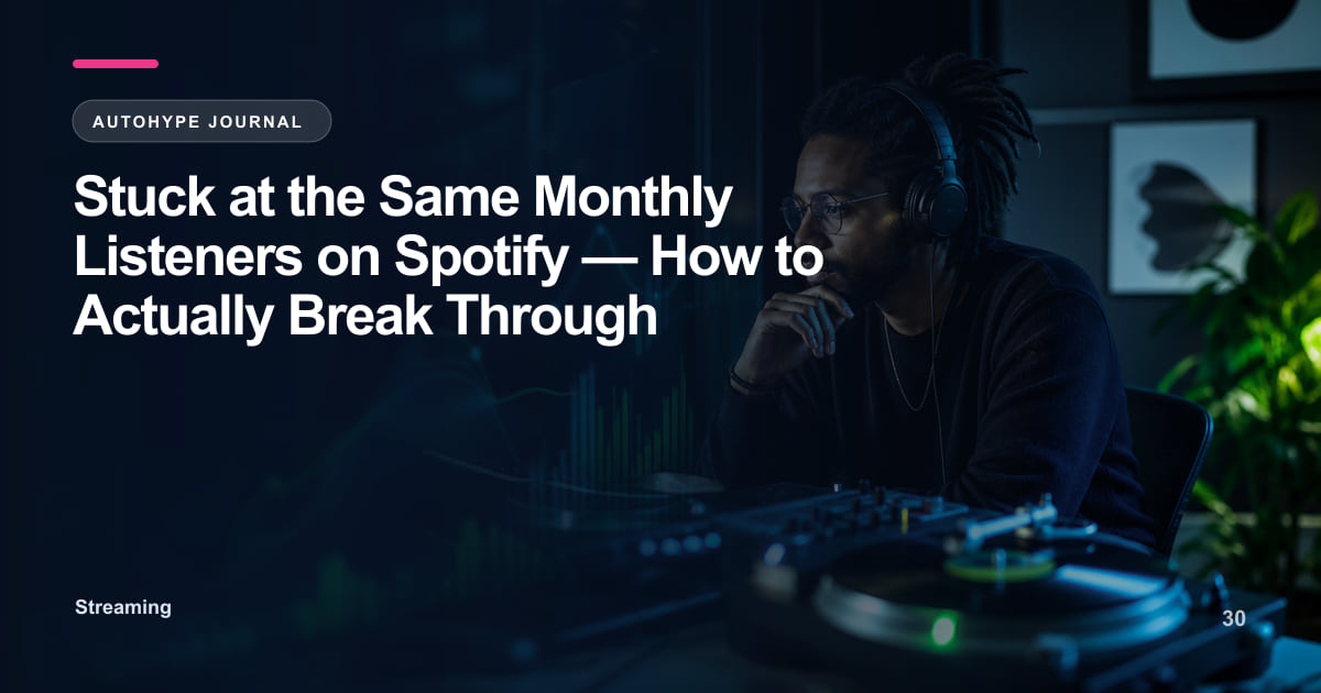 Stuck at the Same Monthly Listeners? Here's Why — and the Fix