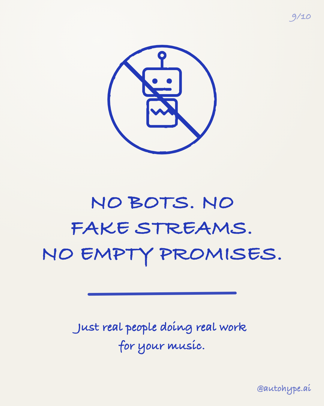 Slide 9 — A crossed-out robot: no bots, no fake streams, no empty promises. Just real people doing real work for your music.