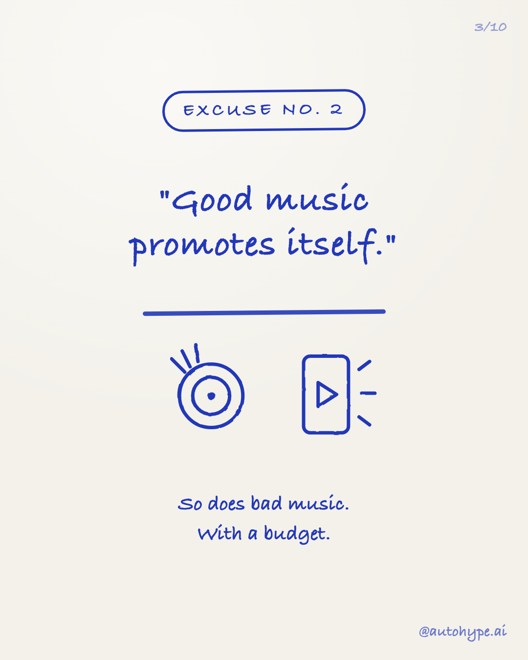 Excuse No. 2 — 'Good music promotes itself.' A shining record next to a loud phone: so does bad music. With a budget.