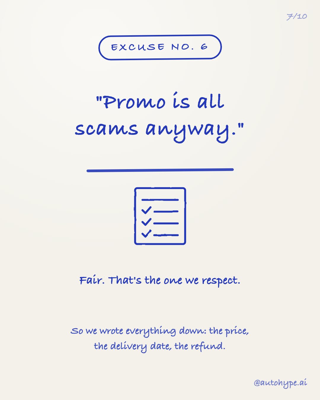 Excuse No. 6 — 'Promo is all scams anyway.' A checklist: fair, that's the one we respect. So we wrote everything down — the price, the delivery date, the refund.