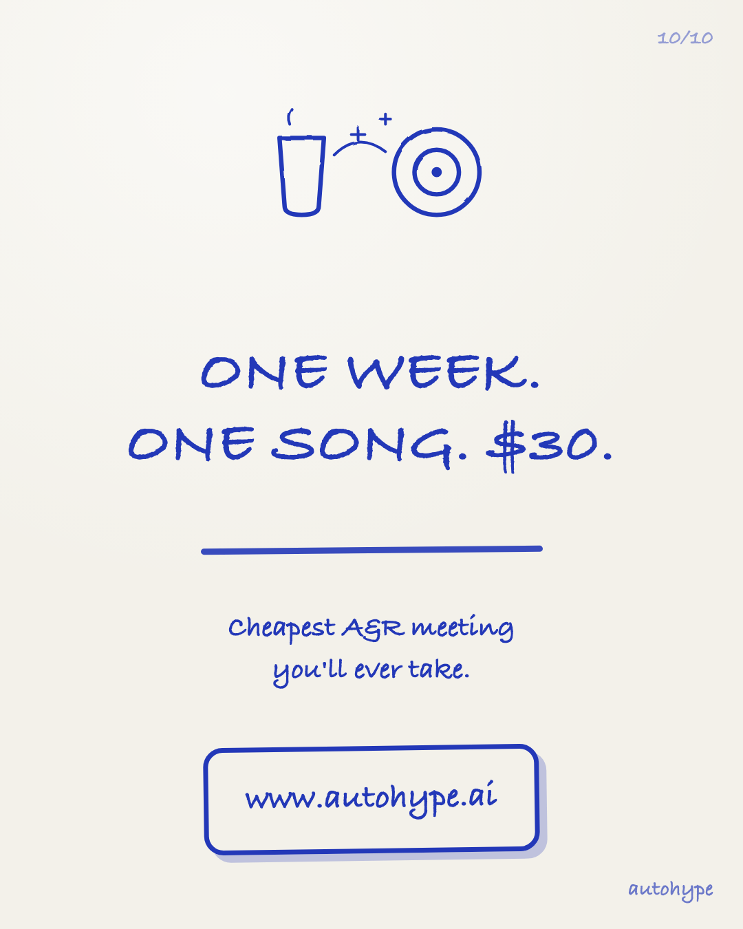 Slide 10 — One week. One song. $30. The cheapest A&R meeting you'll ever take. www.autohype.ai.