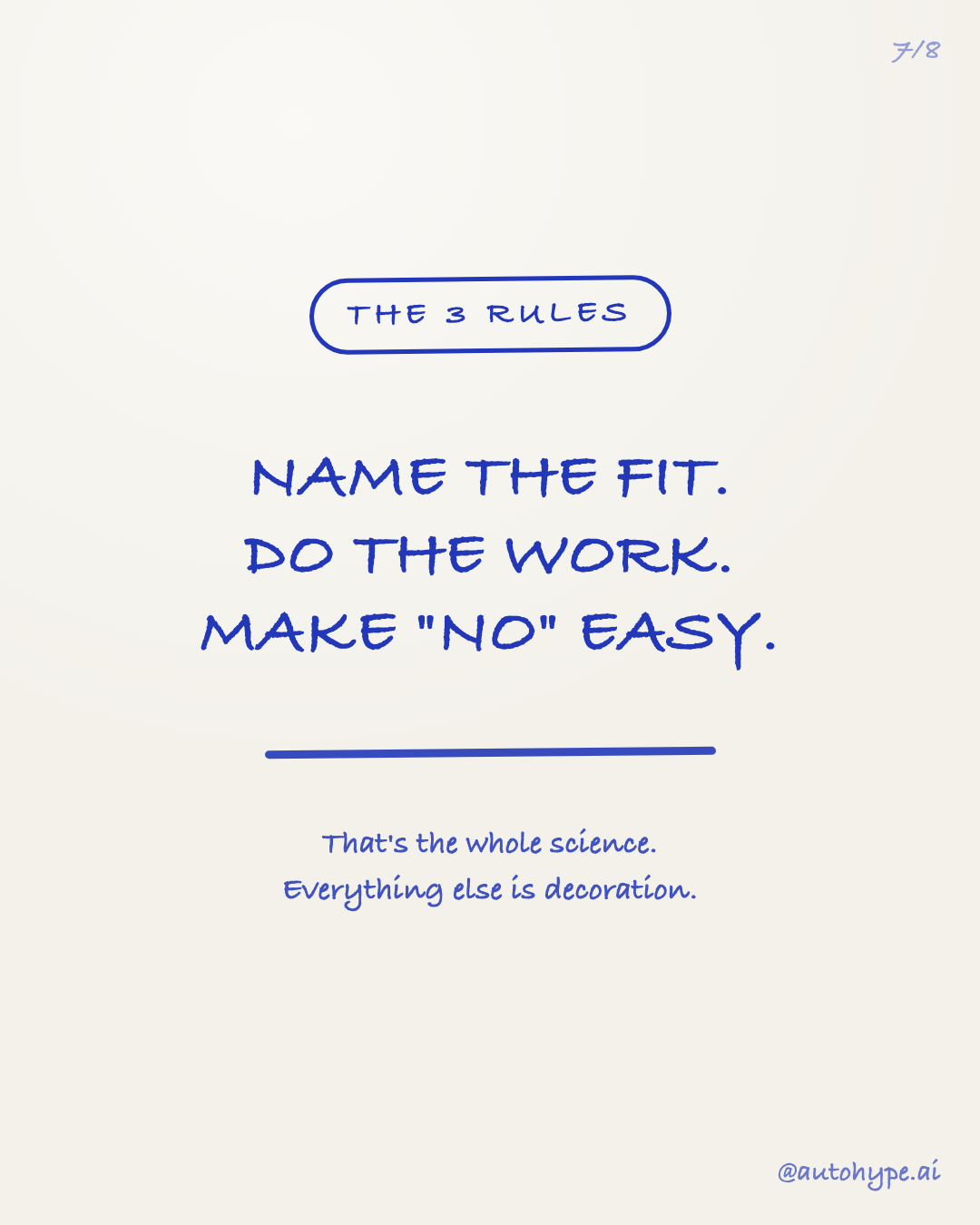 Slide 7 — The 3 rules: name the fit. Do the work. Make 'no' easy. That's the whole science; everything else is decoration.