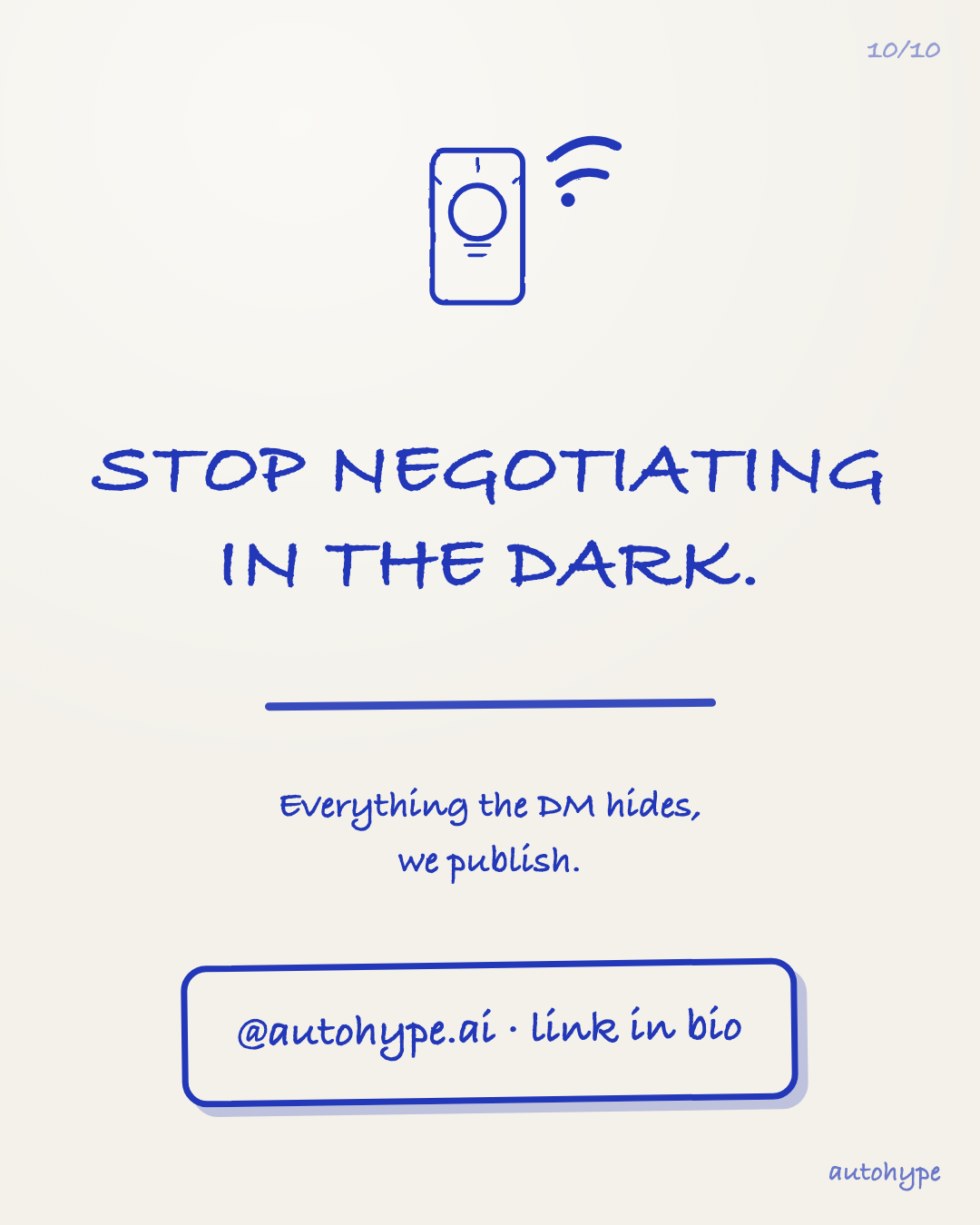 Final slide: stop negotiating in the dark β everything the DM hides, we publish. @autohype.ai, link in bio