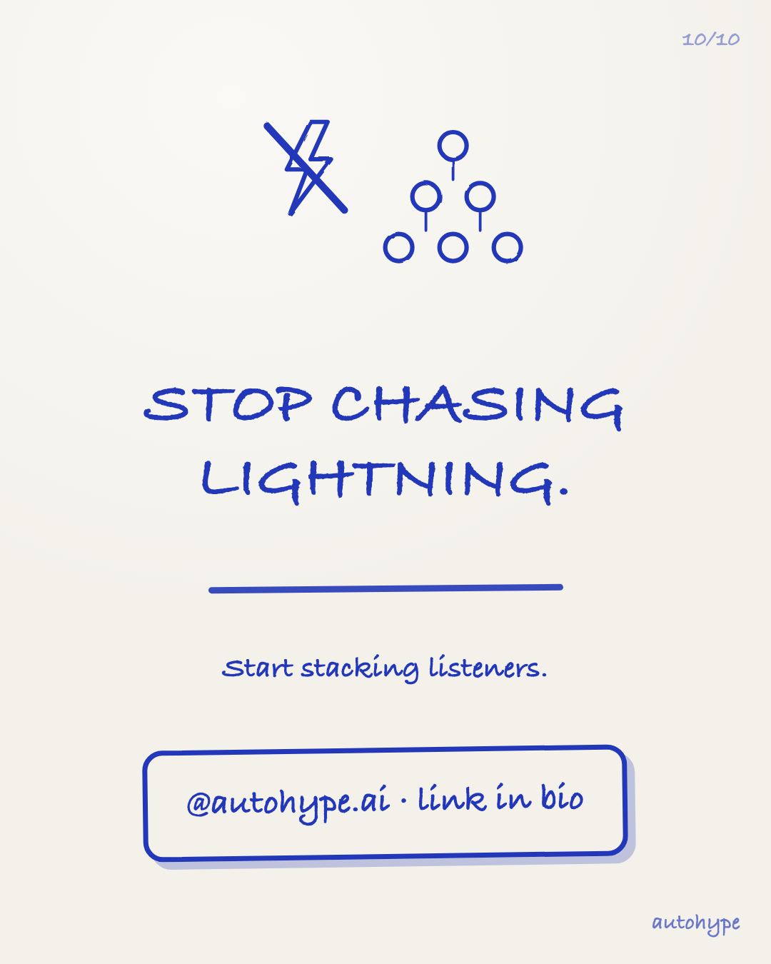 A crossed-out lightning bolt next to a human pyramid stacking upward: stop chasing lightning. Start stacking listeners. @autohype.ai, link in bio.