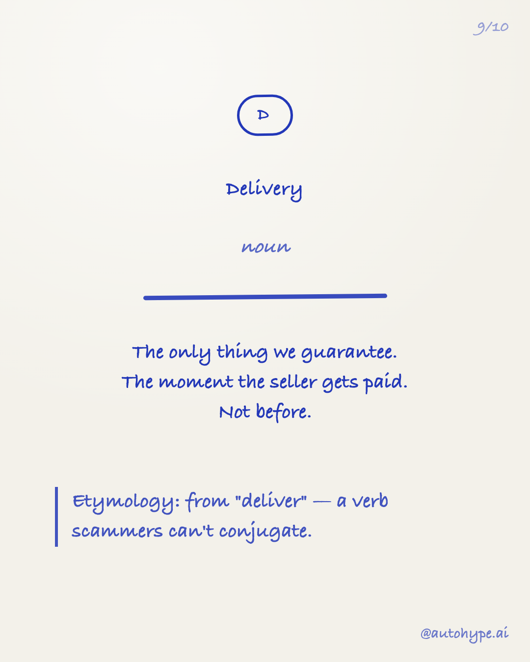 Delivery (noun): the only thing we guarantee. The moment the seller gets paid, not before. Etymology: from 'deliver' — a verb scammers can't conjugate