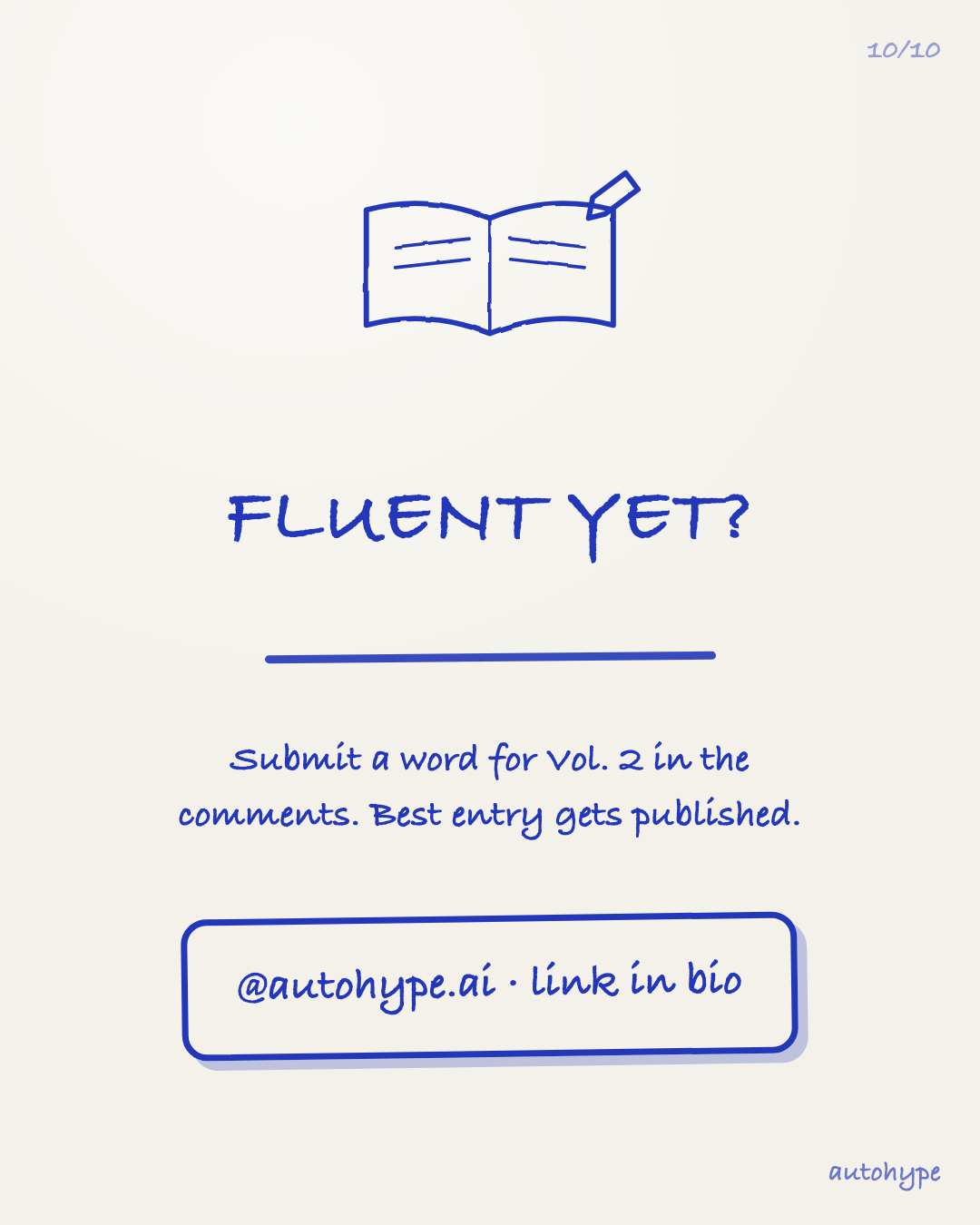 Final slide: an open book and a pen — Fluent yet? Submit a word for Vol. 2 in the comments, best entry gets published. @autohype.ai, link in bio