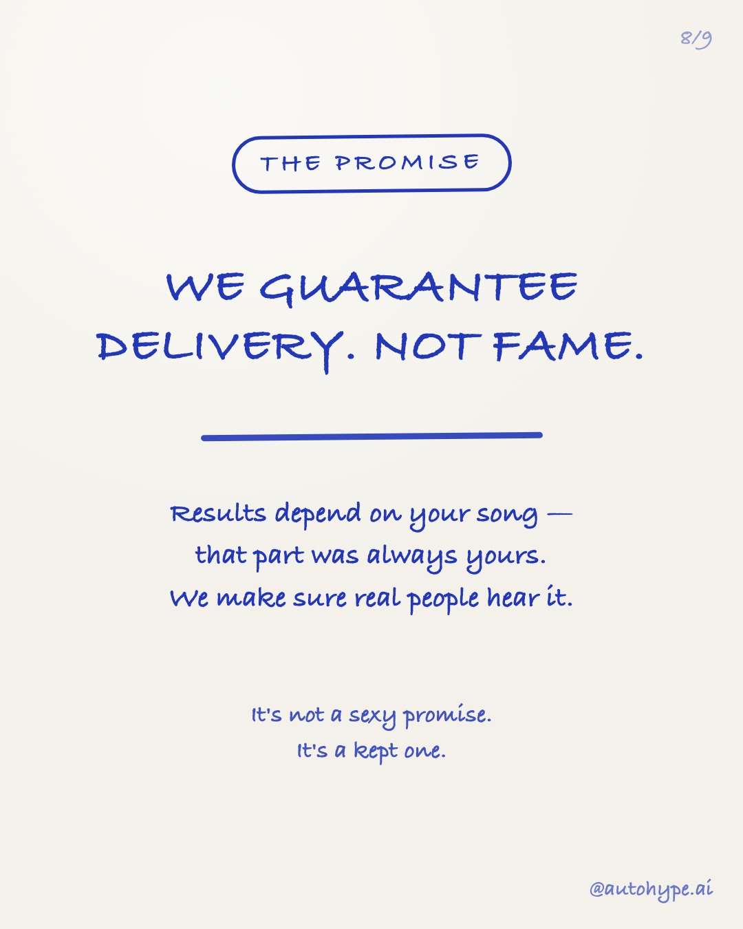 The promise: we guarantee delivery, not fame. Results depend on your song — that part was always yours. It's not a sexy promise. It's a kept one.