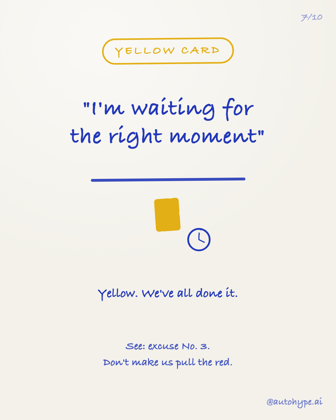 Yellow card: 'I'm waiting for the right moment' — a clock next to the yellow card. We've all done it. Don't make us pull the red