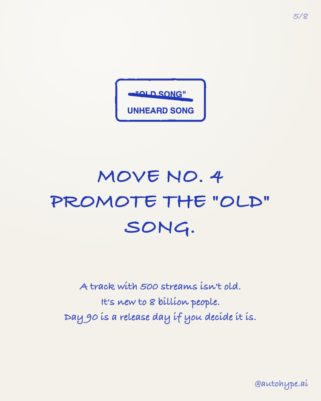 Slide 5 — Move No. 4: promote the 'old' song. The words OLD SONG crossed out in pen and corrected to UNHEARD SONG. A track with 500 streams is new to 8 billion people.