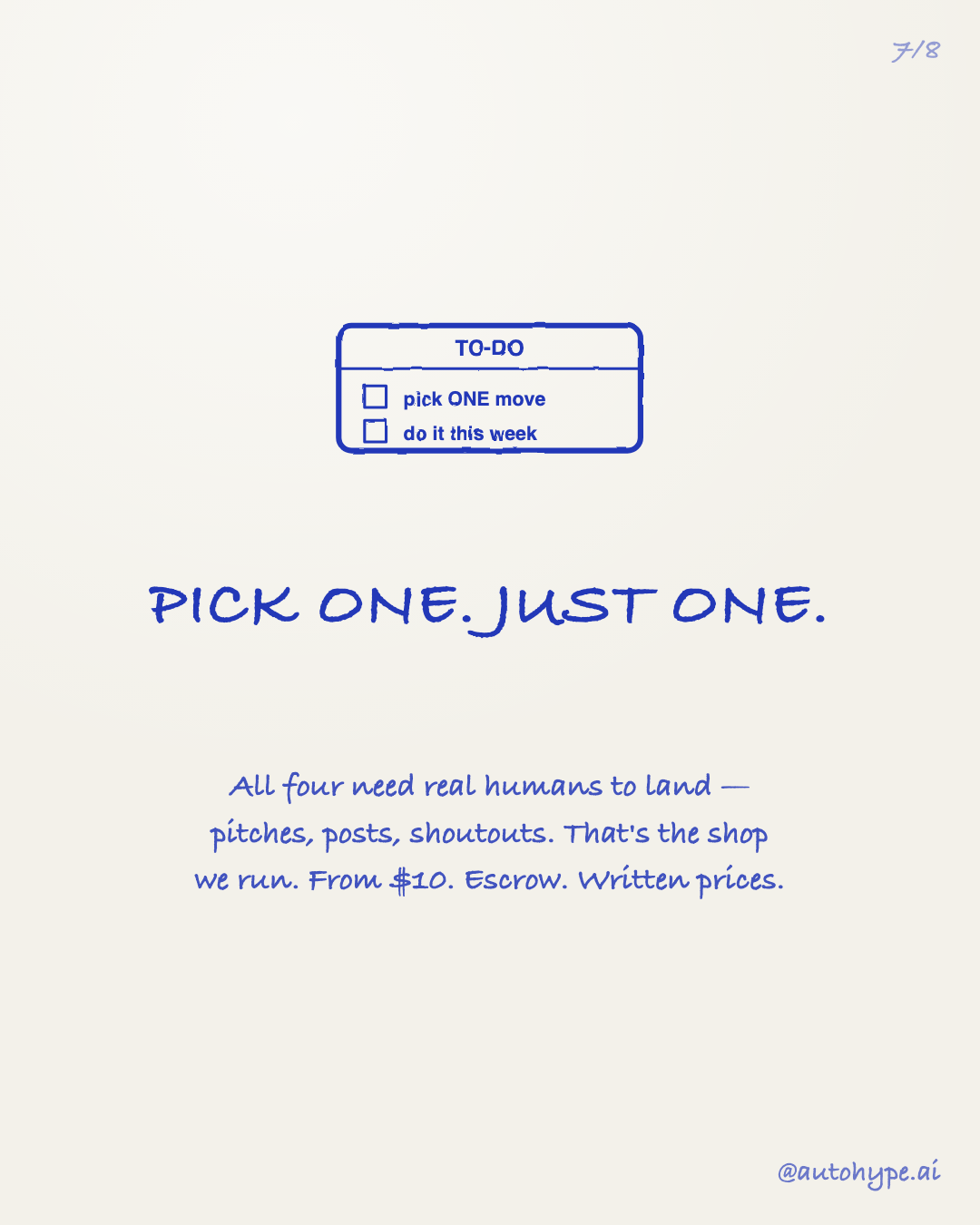 Slide 7 — A to-do list with two boxes: pick ONE move, do it this week. All four need real humans to land — pitches, posts, shoutouts. That's the shop we run: from $10, escrow, written prices.
